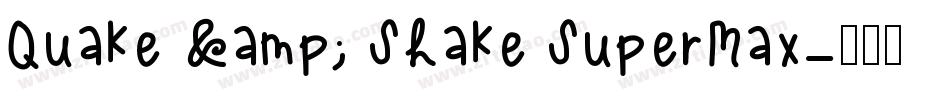 Quake & Shake SuperMax字体转换
